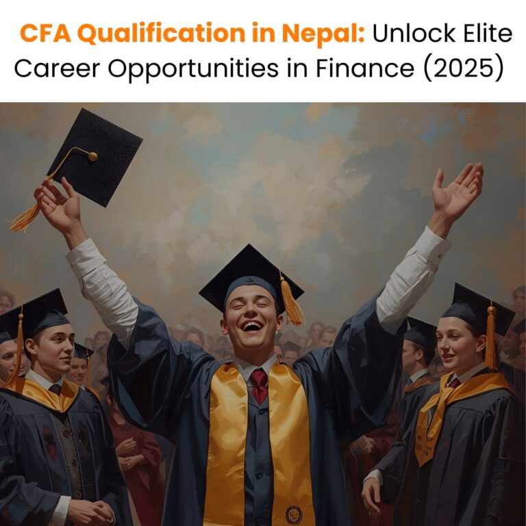 CFA Qualification in Nepal Unlock Elite Career Opportunities in Finance (2025)