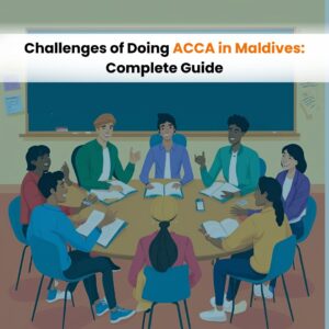 Challenges of Doing ACCA in Maldives: Complete Guide