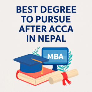 Best Degree to Pursue After ACCA in Nepal