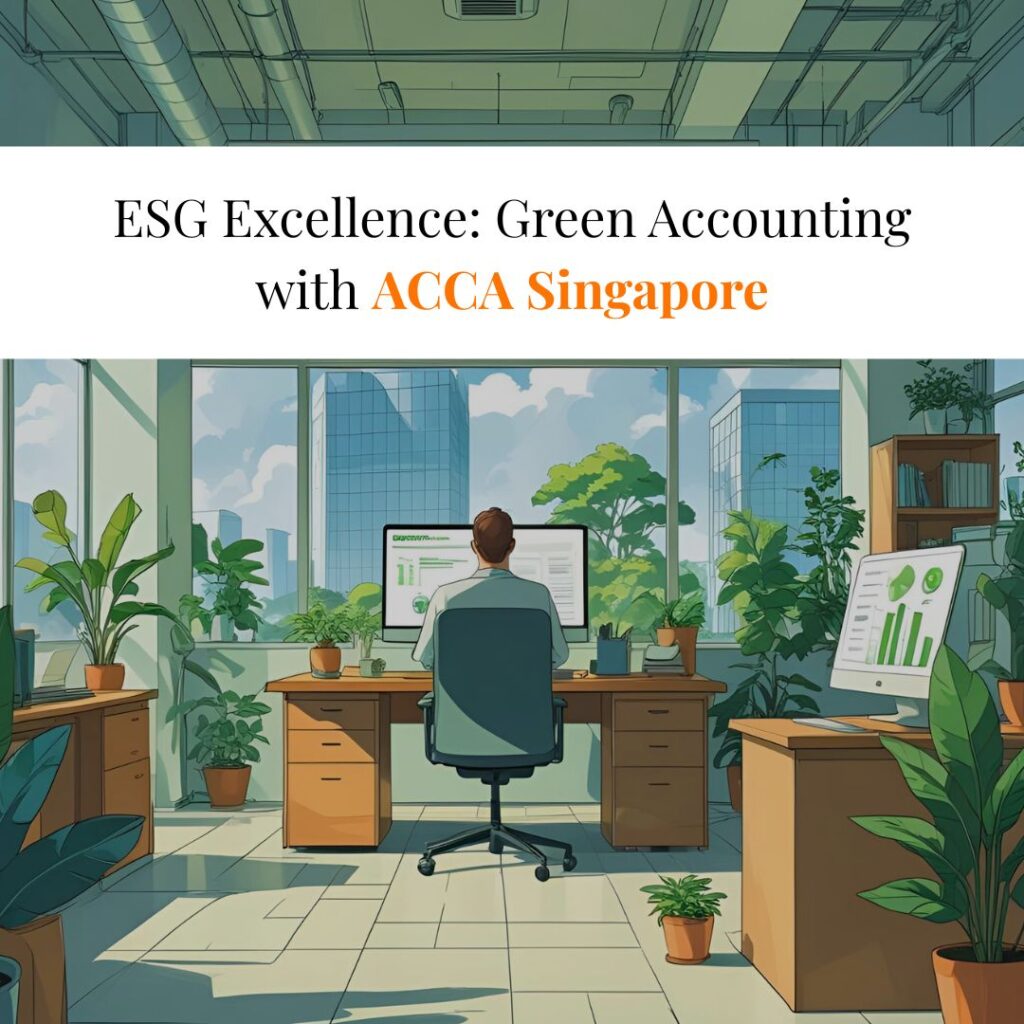 ESG Excellence: Green Accounting with ACCA Singapore