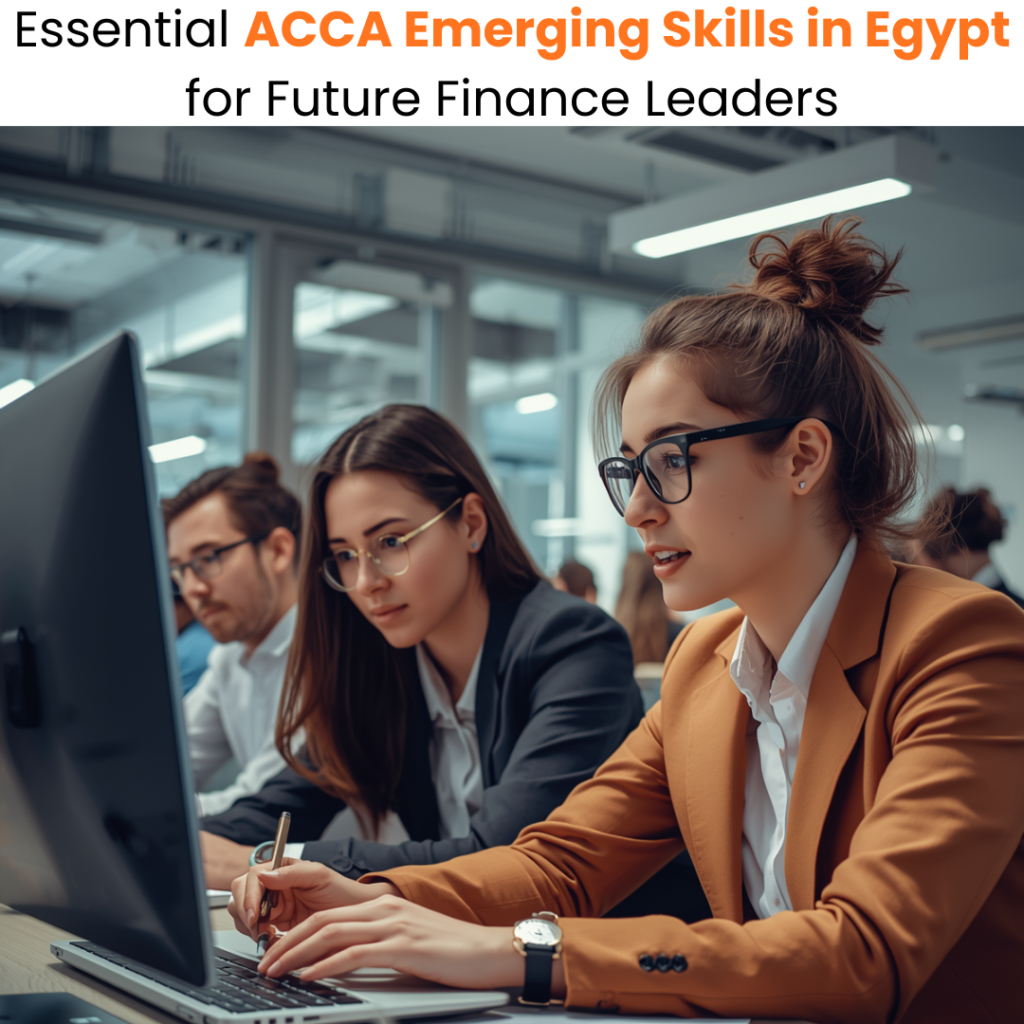 Essential ACCA Emerging Skills in Egypt for Future Finance Leaders