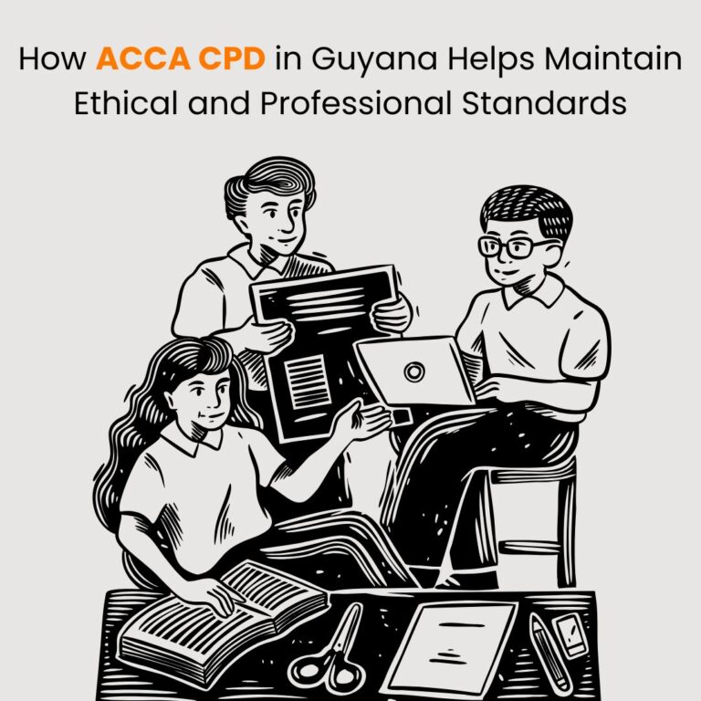 How ACCA CPD in Guyana Helps Maintain Ethical and Professional Standards