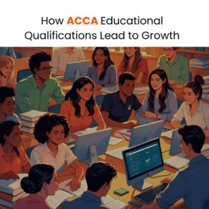 How ACCA Educational Qualifications In Singapore Lead To Growth