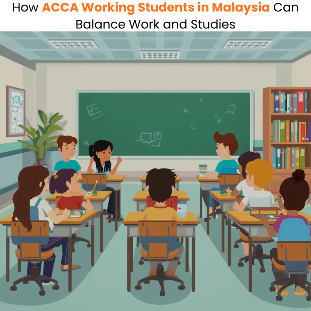 How ACCA Working Students in Malaysia Can Balance Work and Studies