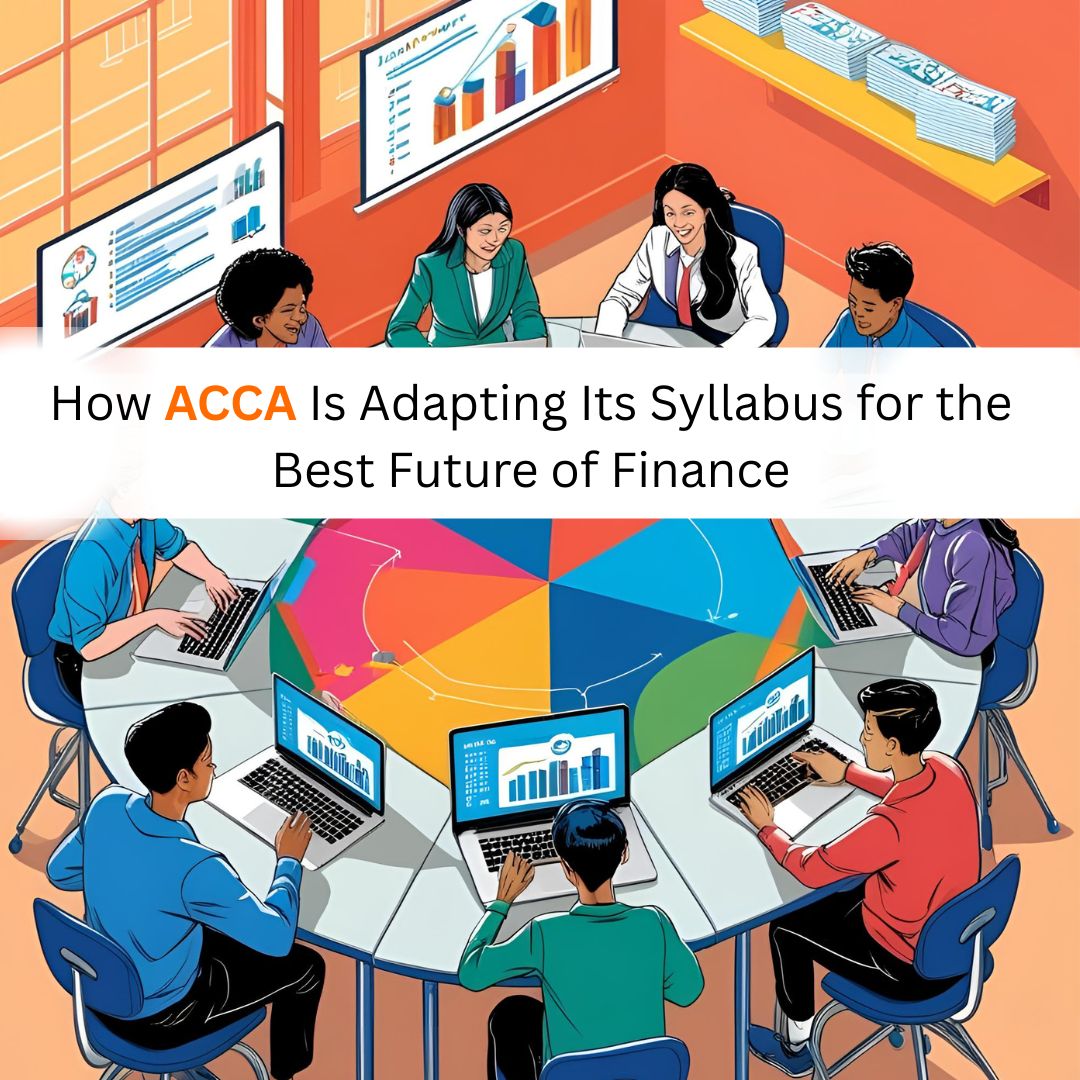 How ACCA is Adapting its Syllabus for the Best Future of Finance