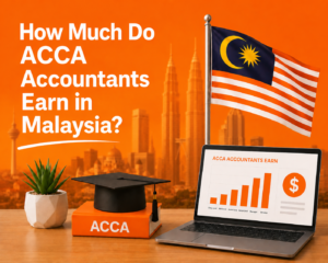 How Much Do ACCA Accountants Earn in Malaysia? Best Jobs & Salary Guide