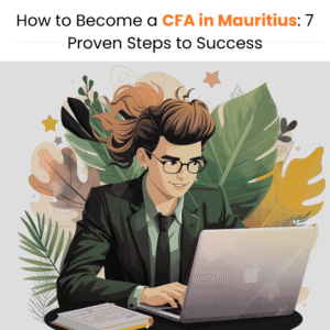 How to Become a CFA in Mauritius: 7 Proven Steps to Success