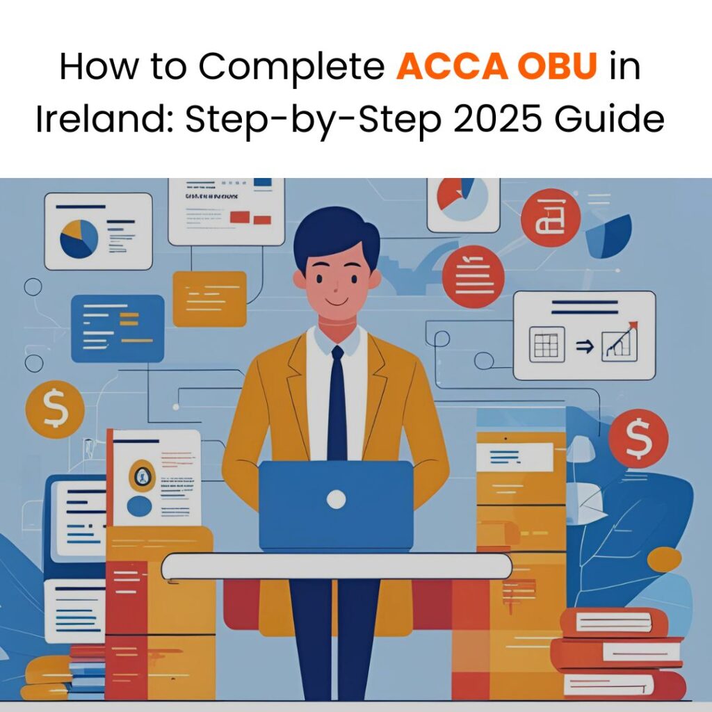 How to Complete ACCA OBU in Ireland Step-by-Step 2025 Guide