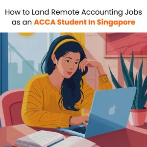 How to Land Best Remote Accounting Jobs as an ACCA Student in Singapore 2030