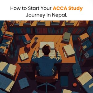 How to Start Your ACCA Study Journey in Nepal.