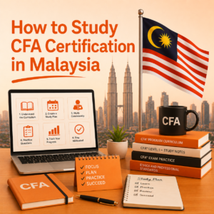 How to Study CFA Certification in Malaysia Best Fees, Eligibility & Career Scope