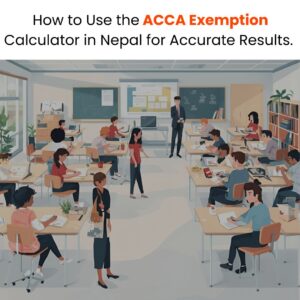 How to Use the ACCA Exemption Calculator in Nepal for Accurate Results.