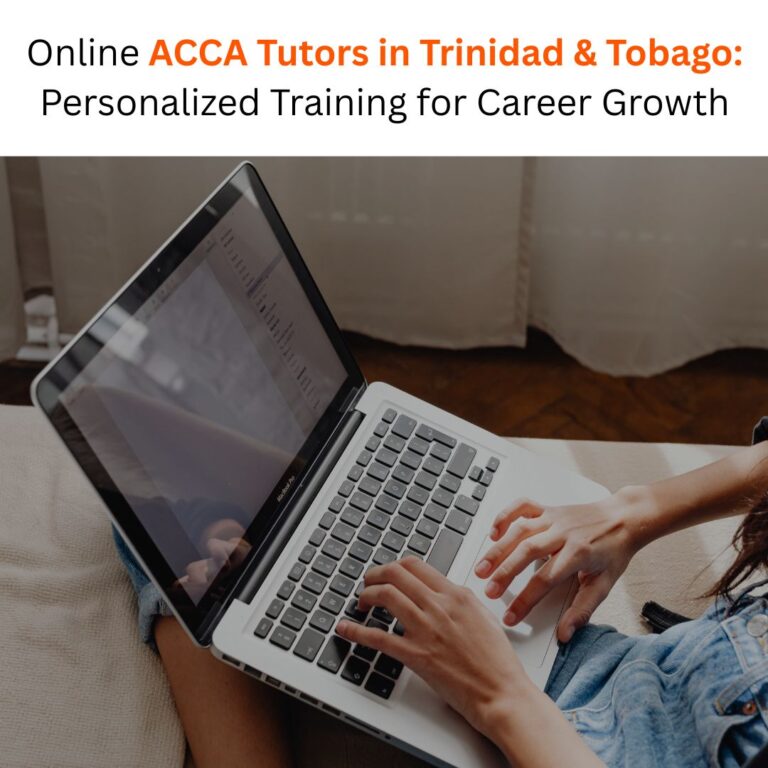 Online ACCA Tutors in Trinidad & Tobago Personalized Training for Career Growth