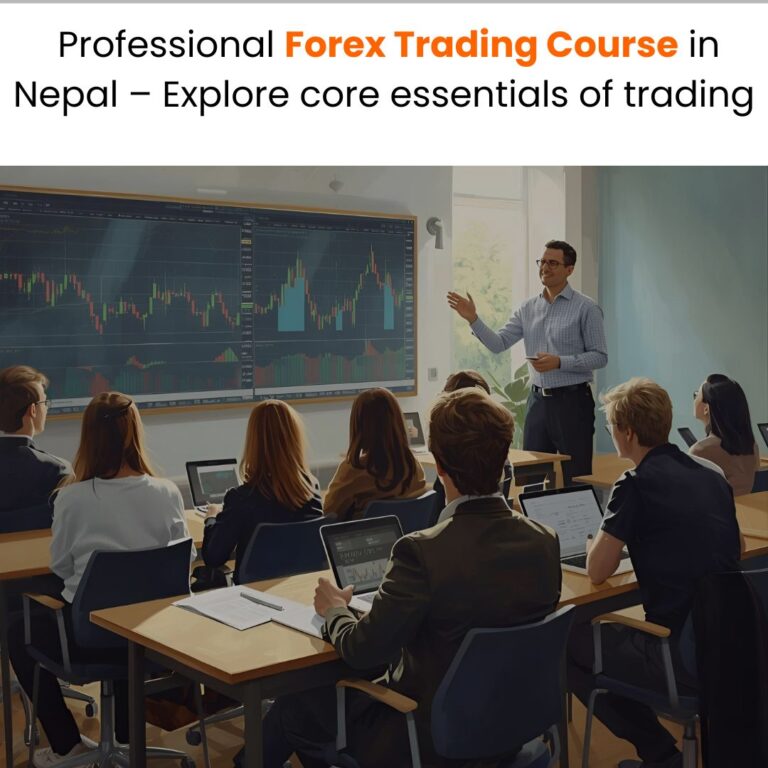 Professional Forex Trading Course in Nepal – Explore core essentials of trading