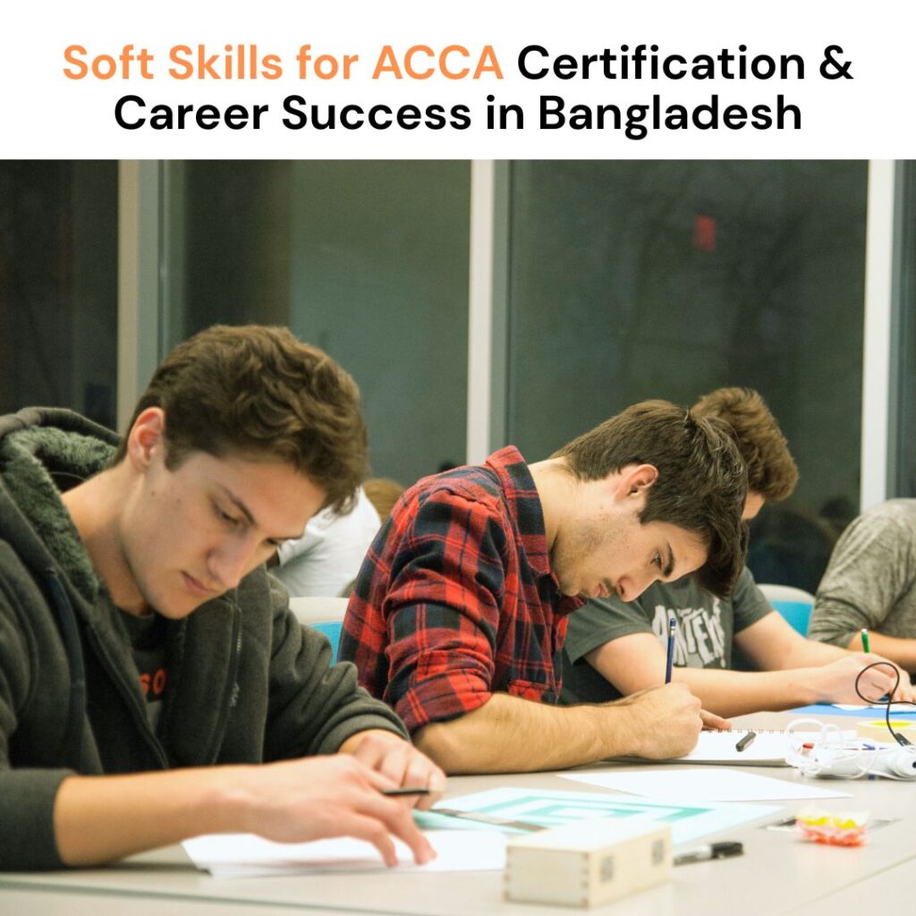 Soft Skills for ACCA Certification & Career Success in Bangladesh
