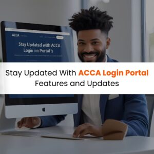 Stay Updated With ACCA Login Portal Features and Updates
