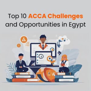 Top 10 ACCA Challenges and Opportunities in Egypt