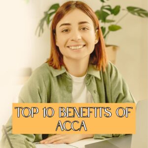 Top 10 Benefits of ACCA