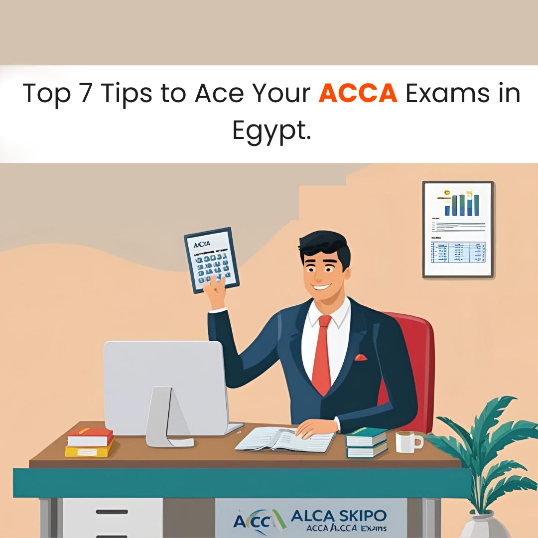 Top 7 tips to ace your ACCA exams in Egypt