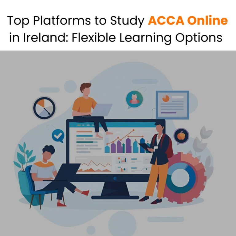 Top Platforms to Study ACCA Online in Ireland Flexible Learning Options