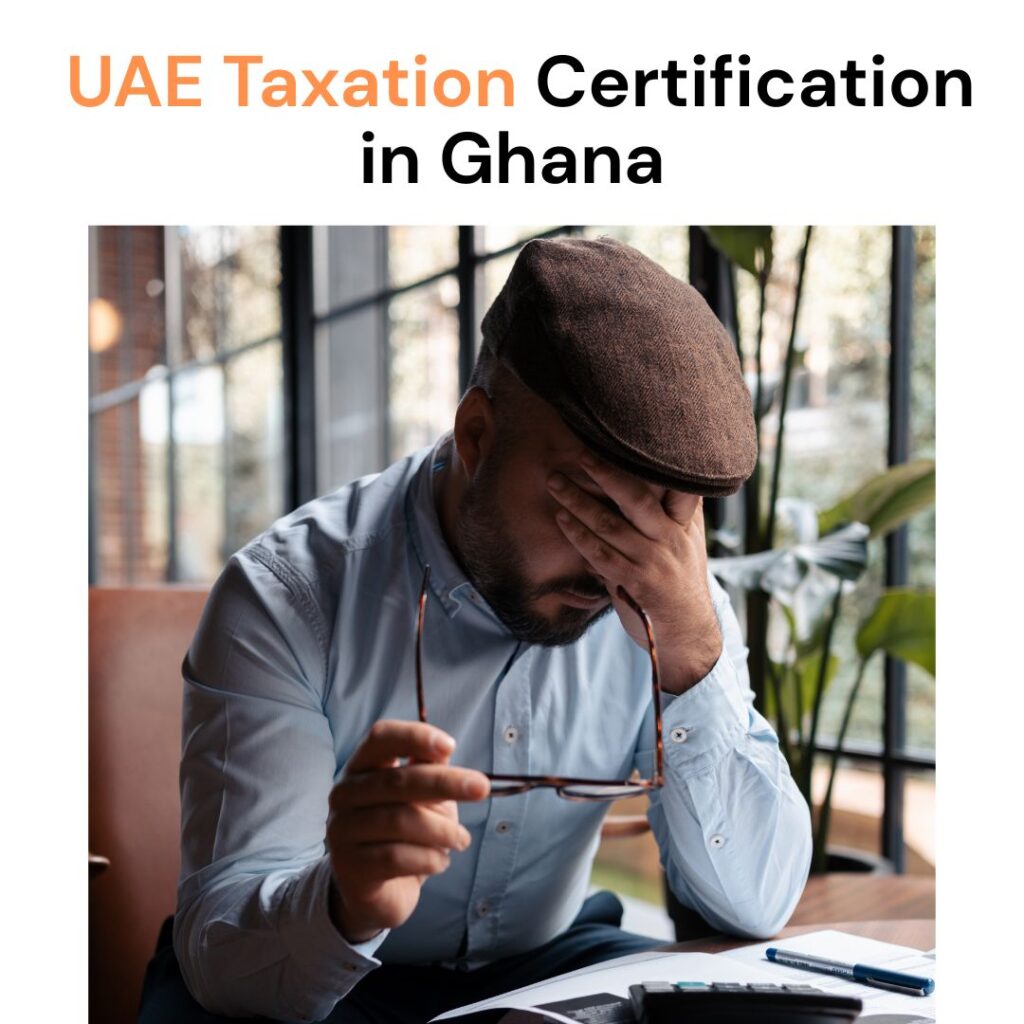 UAE Taxation Certification in Ghana
