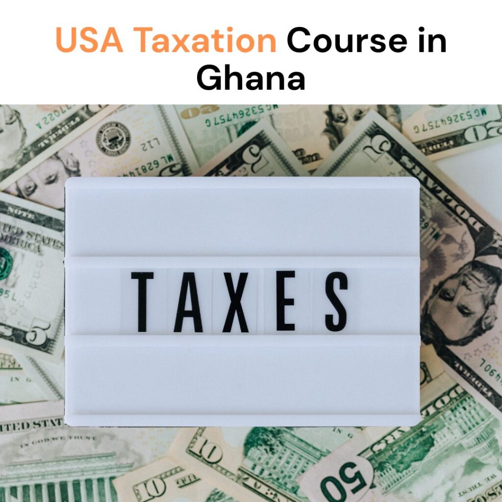 USA Taxation Course in Ghana