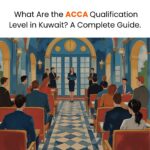 What Are the ACCA Qualification Level in Kuwait? A Complete Guide.