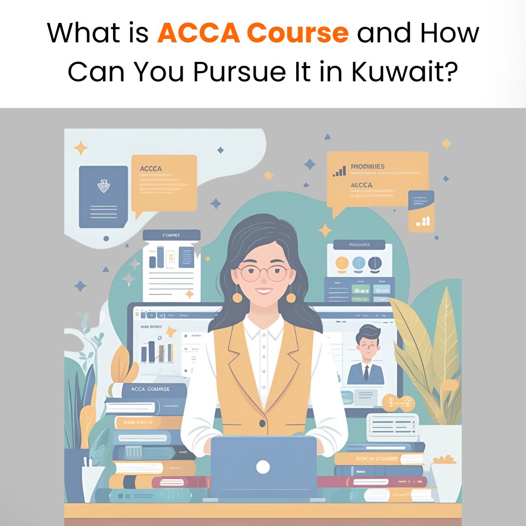 What is ACCA Course and How Can You Pursue It in Kuwait