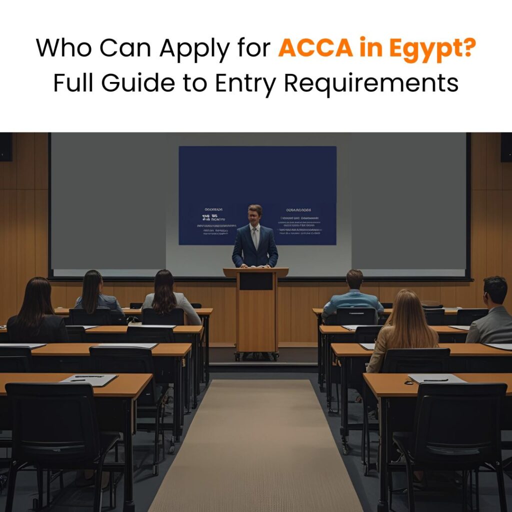 Who Can Apply for ACCA in Egypt? Full Guide to Entry Requirements