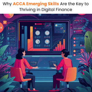 Why ACCA Emerging Skills Are the Key to Thriving in Digital Finance
