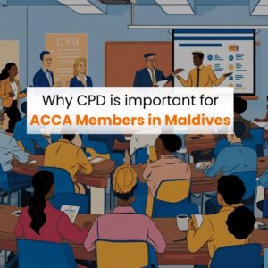 Why CPD is important for ACCA Members in Maldives
