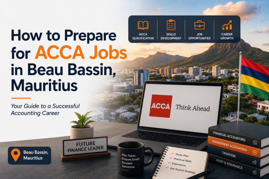 How to Prepare for ACCA Jobs in Beau Bassin, Mauritius