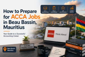 How to Prepare for ACCA Jobs in Beau Bassin, Mauritius