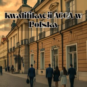 kwalifikacji ACCA w Polska