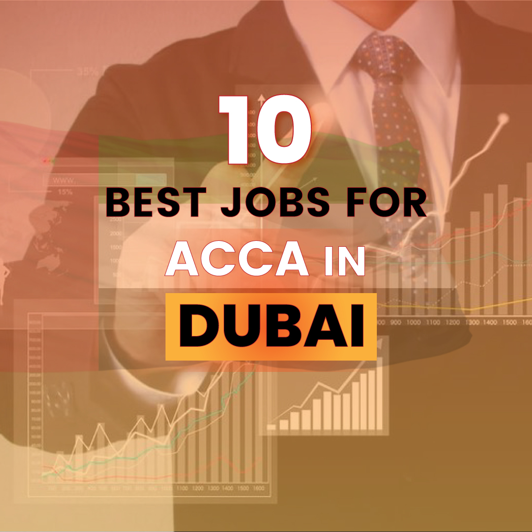 10 Best Jobs in Dubai for ACCA Qualified Professionals