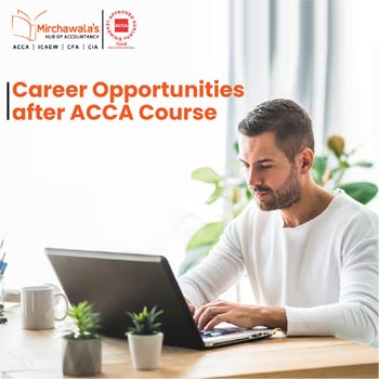 Career Opportunities after ACCA Course: 8 Highest Paying Jobs after ACCA Course