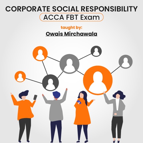 Corporate Social Responsibility : CSR in ACCA Explained