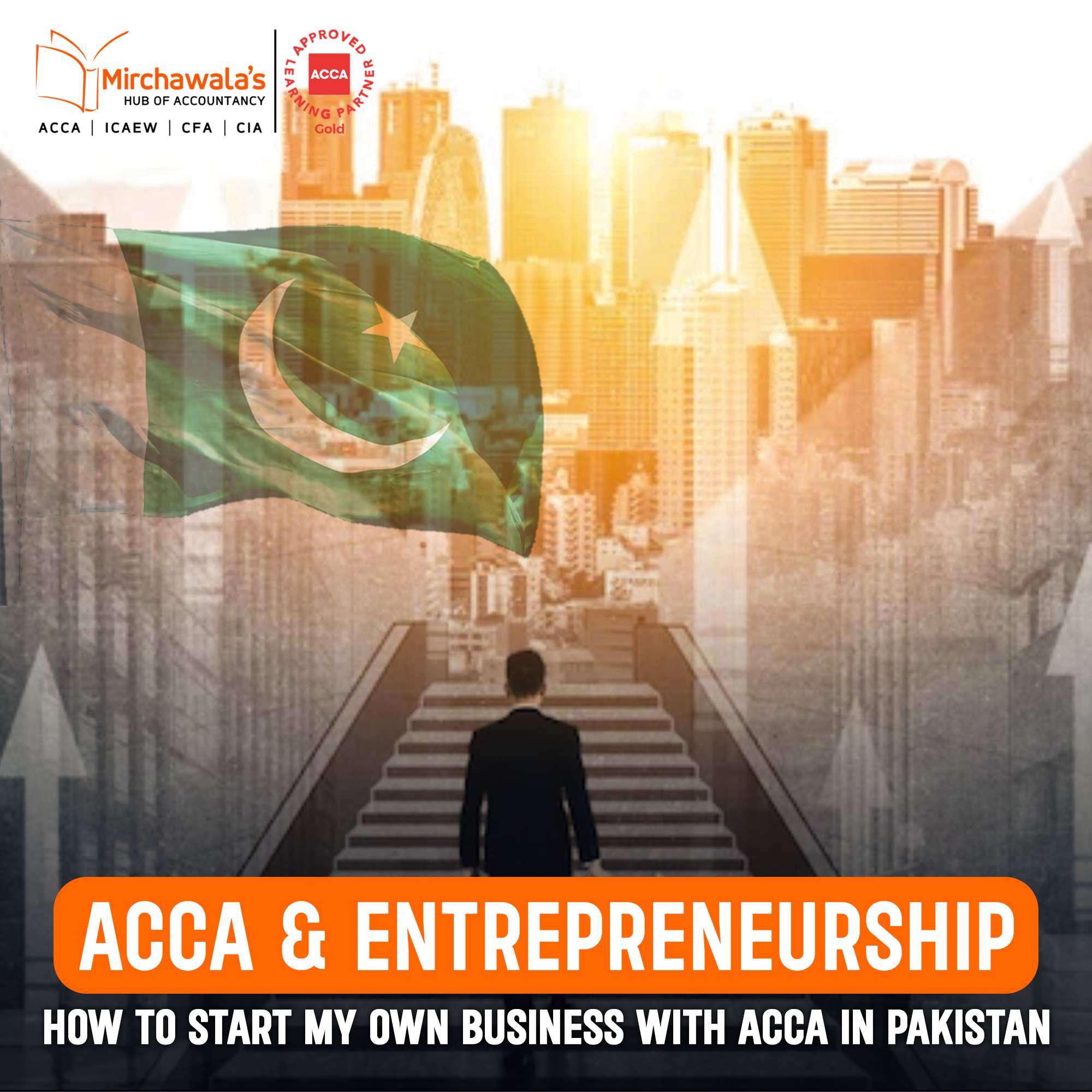 ACCA & Entrepreneurship – How to Start My Own Business with ACCA in Pakistan