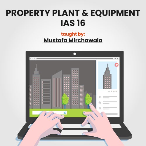 IAS 16 Property plant and equipment- complete overview in financial reporting/f7