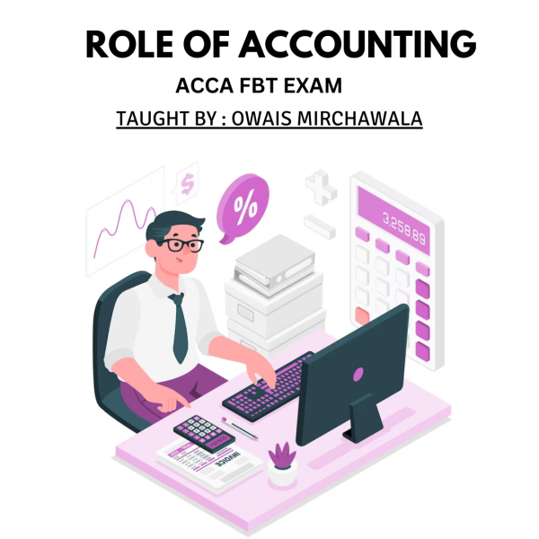 Understanding the role of accounting -ACCA FBT/F1 Exam
