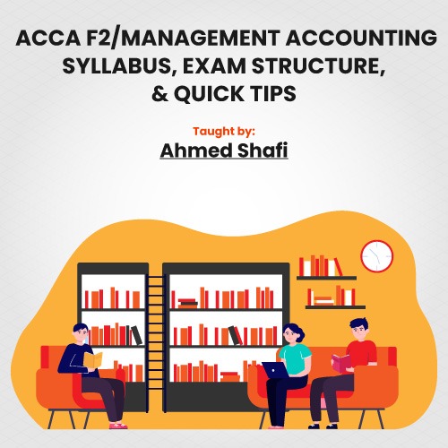 ACCA F2| Management Accounting: Syllabus, Exam Structure, and Quick Tips