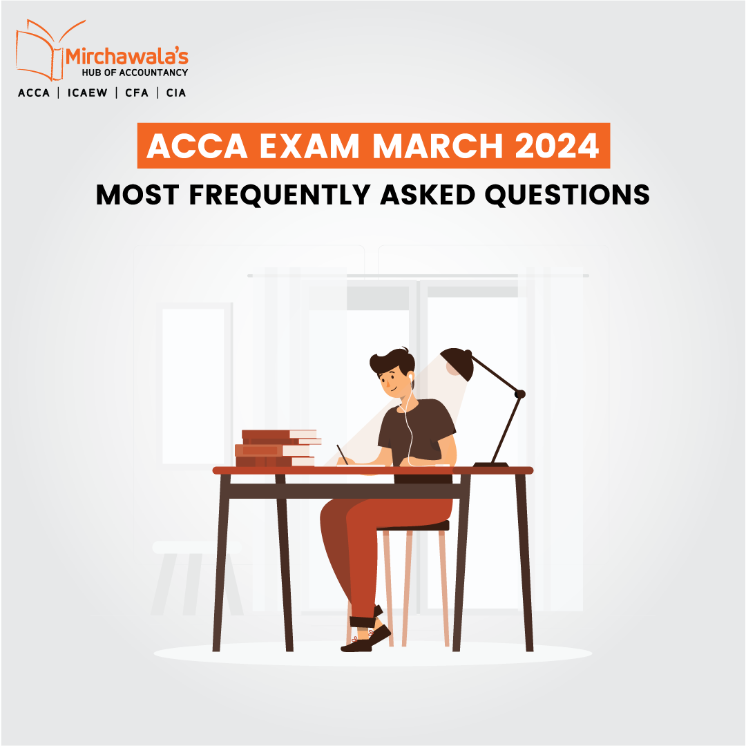 ACCA Exam March 2024: Most Frequently Asked Questions