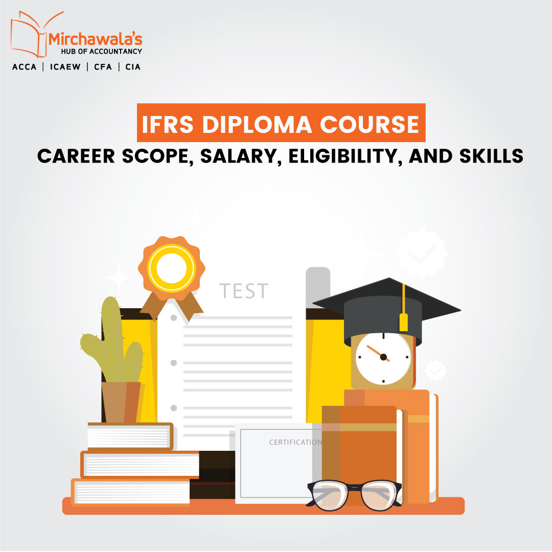 IFRS Diploma Course: Career Scope, Salary, Eligibility, and Skills