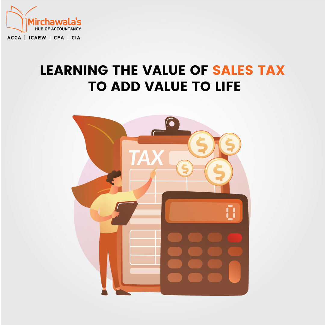 LEARNING THE VALUE OF SALES TAX TO ADD VALUE TO LIFE
