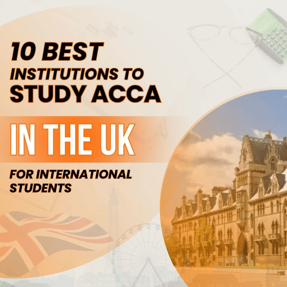 Best Institutions to Study ACCA in the UK for International Students