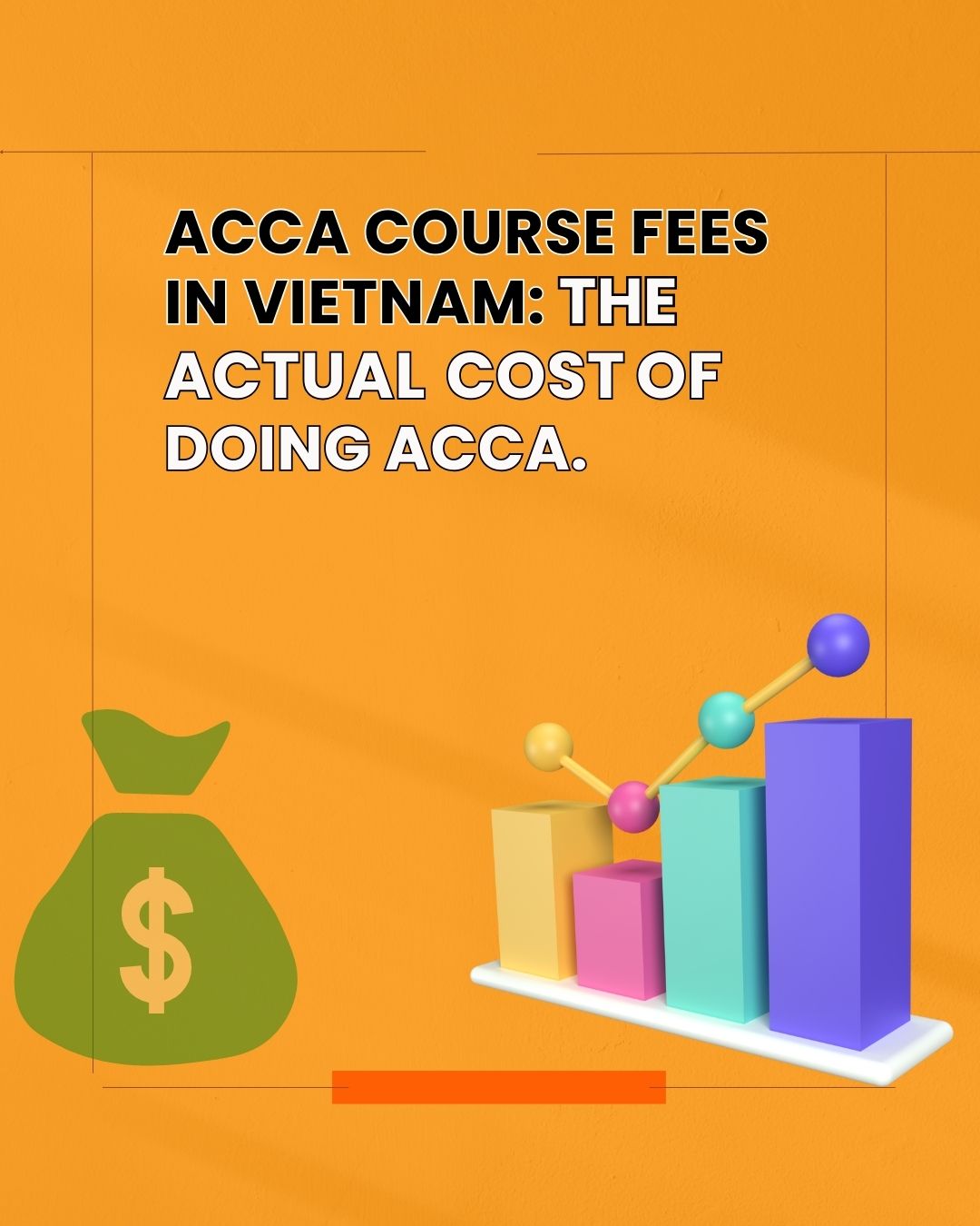 ACCA Course Fees In Vietnam: The Actual Cost of Doing ACCA