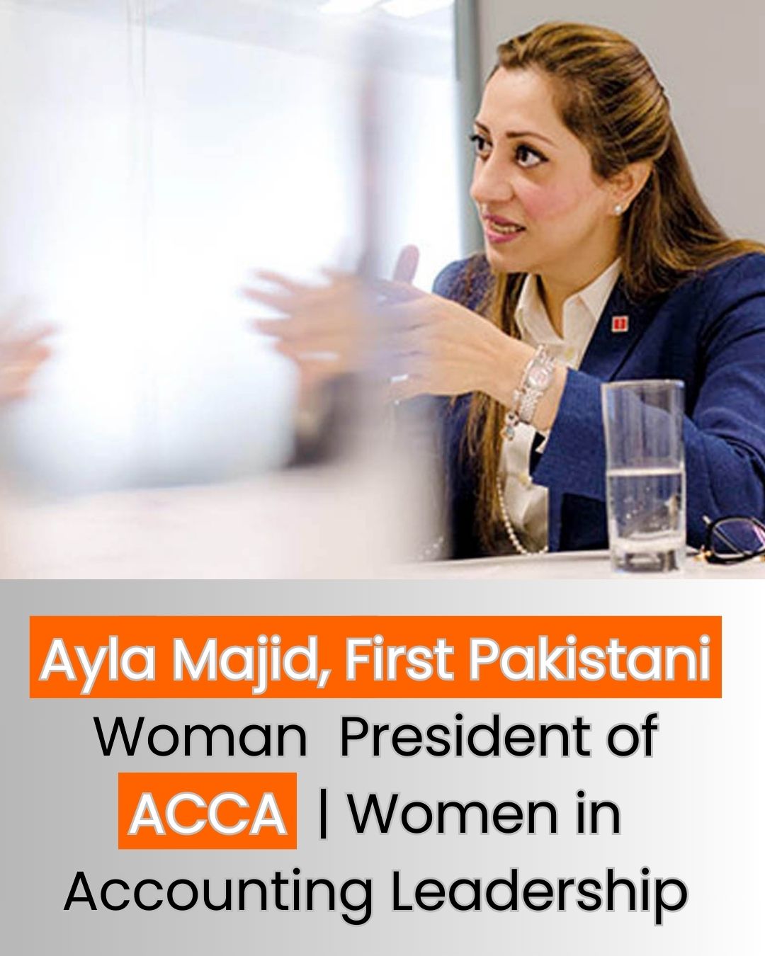 Ayla Majid First Pakistani Woman President of ACCA | Women in Accounting Leadership
