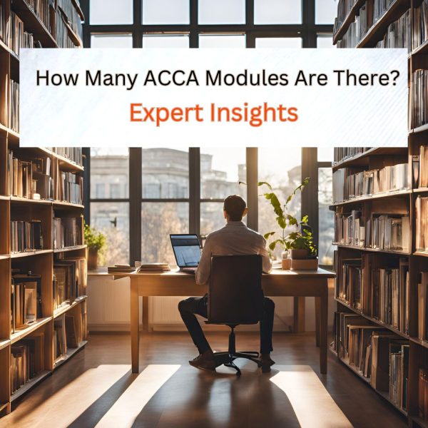 How Many ACCA Modules are there Expert Insights