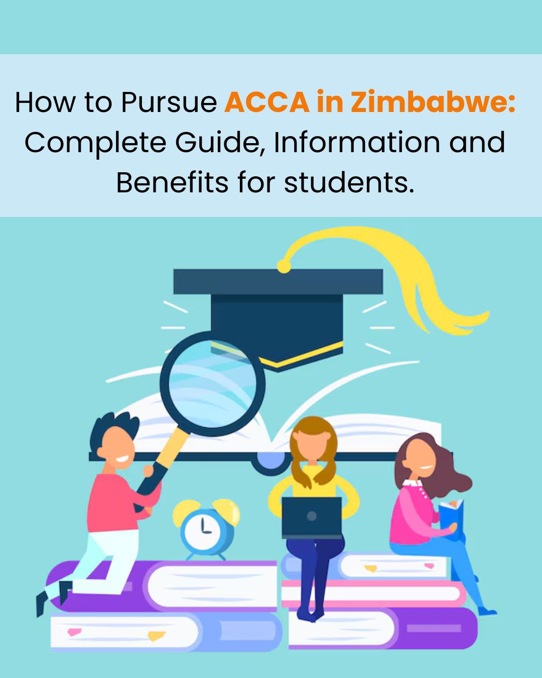 How to Pursue ACCA in Zimbabwe: Complete Guide, Information and Benefits for Students.
