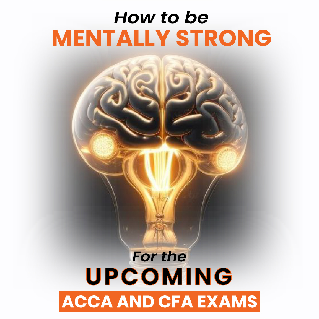 How to be Mentally Strong for the Upcoming ACCA and CFA Exams